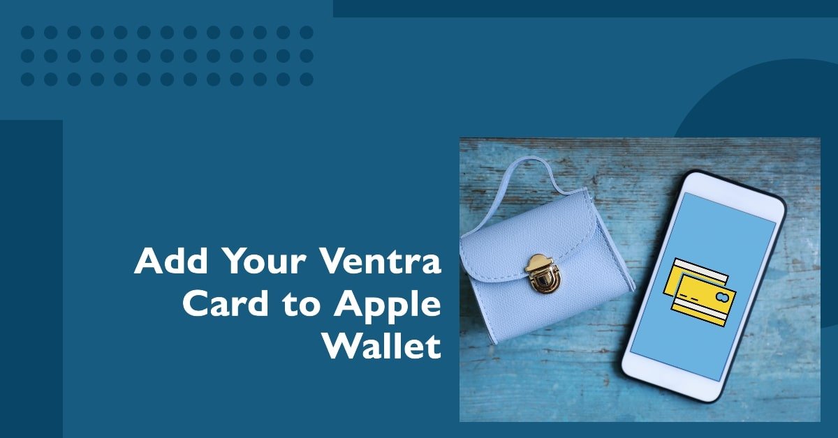 Ventra Card Apple Wallet - Can You Add a Ventra Card to Apple Wallet?