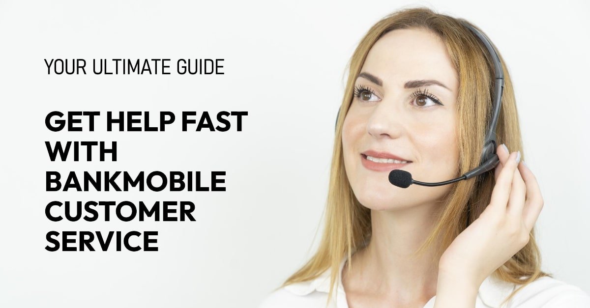 Your Ultimate Guide to BankMobile Customer Service: Get Help Fast!