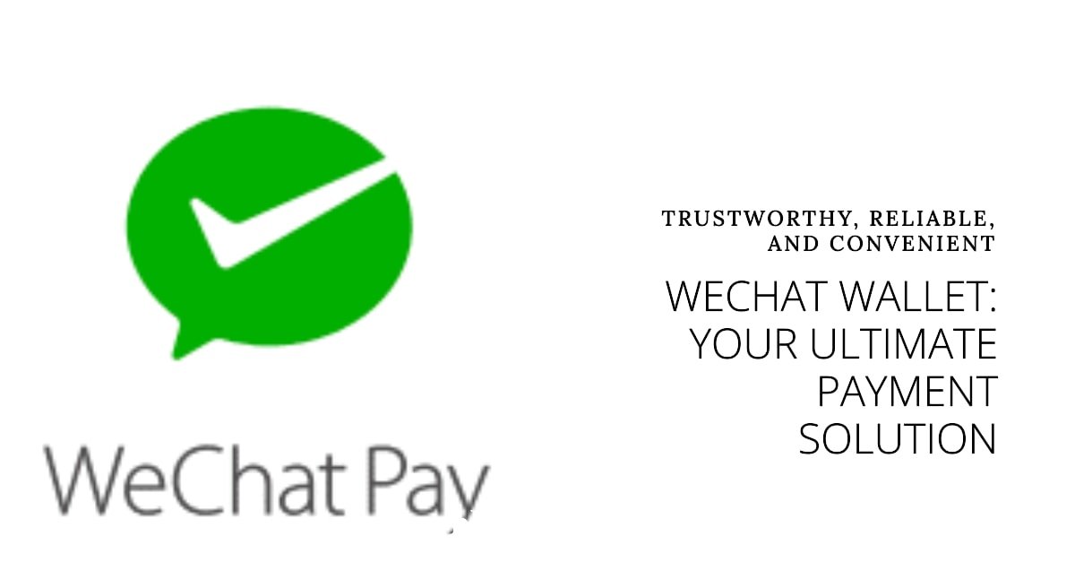 WeChat Wallet: Everything You Need to Know About WeChat Wallet