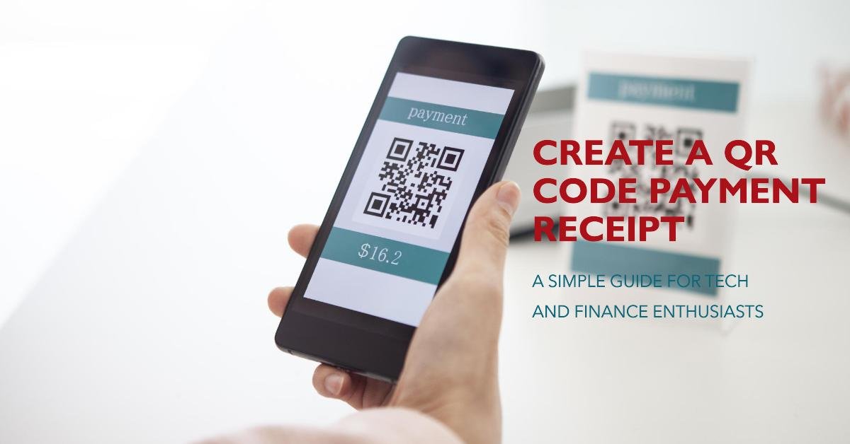 How Do I Create A QR Code For A Payment Receipt