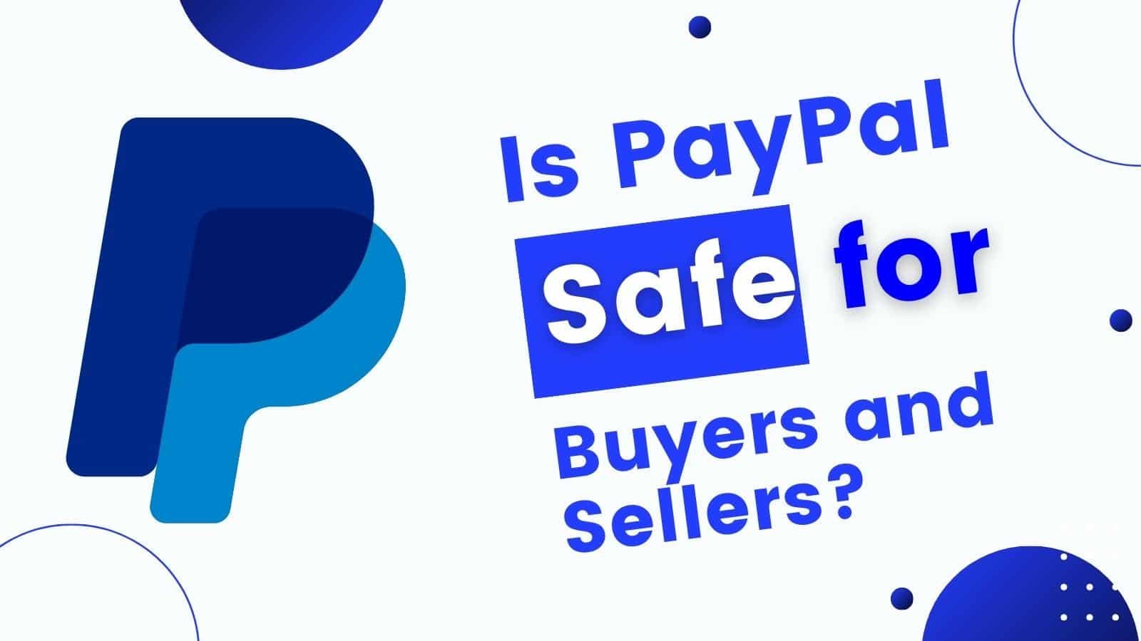 The Ultimate Guide to PayPal in 2025: Fees, Security, and Buyer/Seller Protection Explained